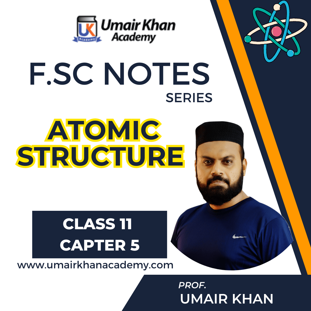 chapter 5 1st year notes atomic structure Umair Khan Academy