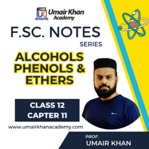 Alcohols Phenols and Ethers Umair Khan Academy